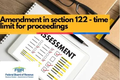 Amendment in section 122 by fbr regarding amendment in assessment and time limit for proceedings