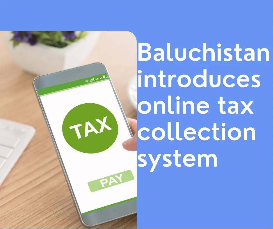Baluchistan introduces online tax collection system