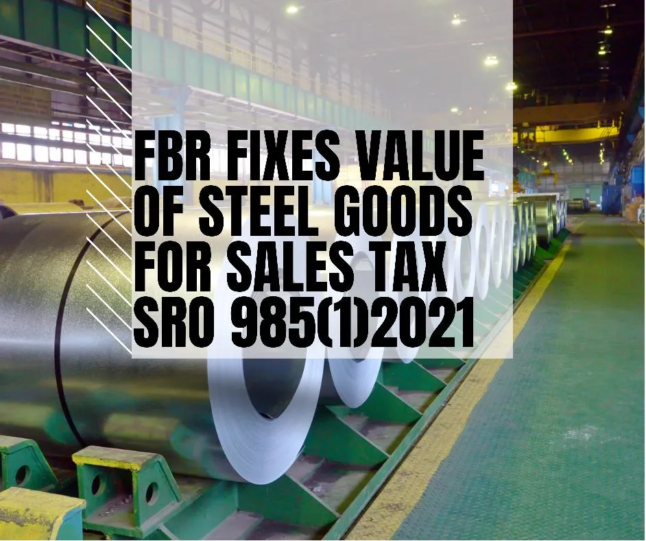 FBR fixes value-of steel goods for sales tax purpose SRO985