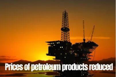 Prices of Petroleum Products Reduced