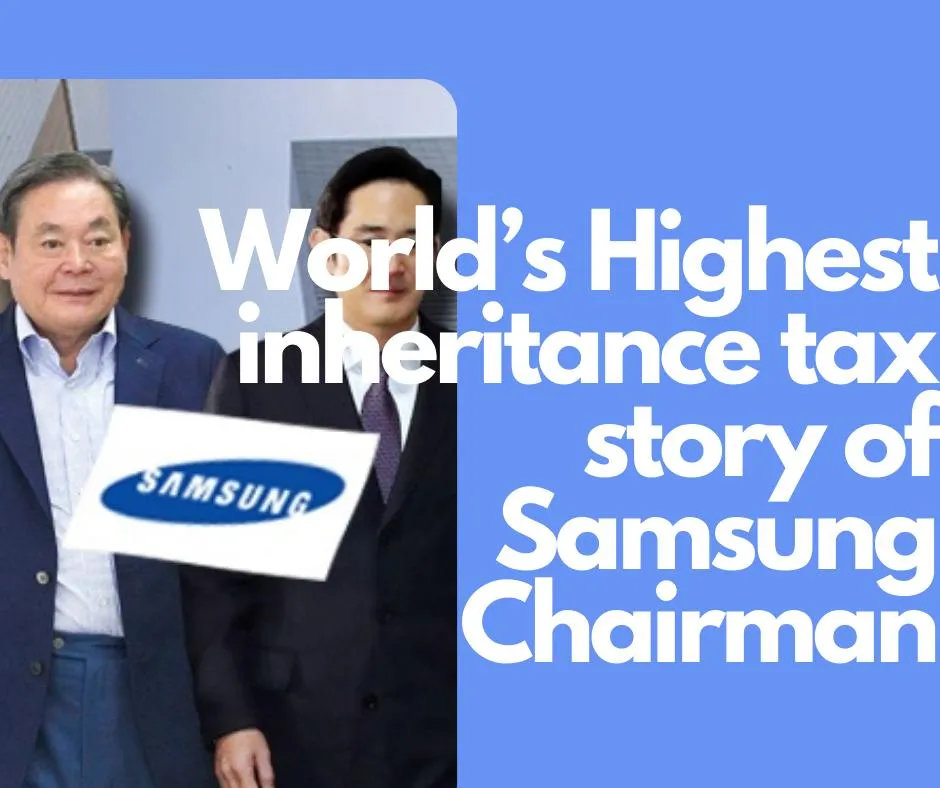 Story of worlds highest inheritance tax of Samsung chairman