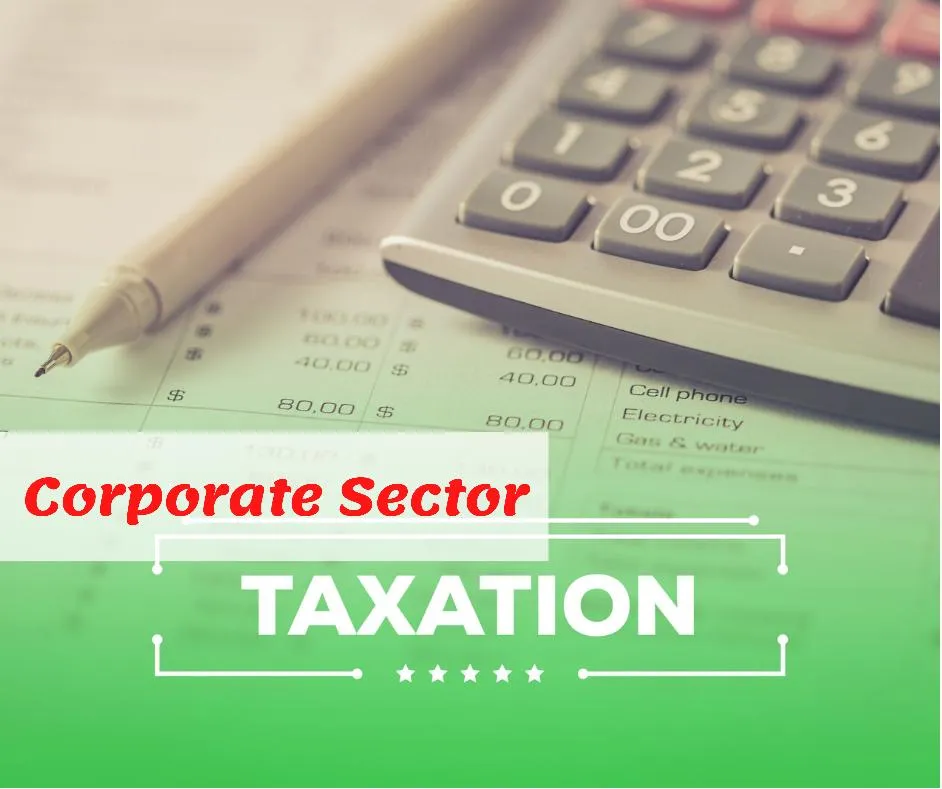 Taxation of Corporate Sector In Pakistan