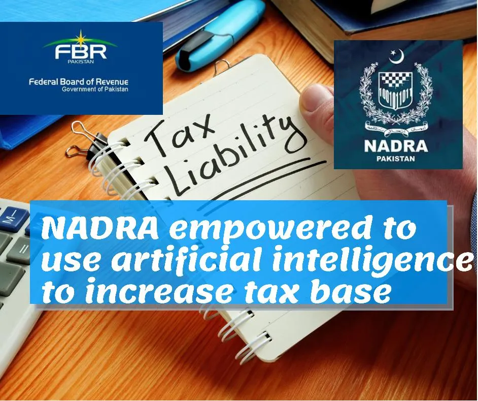 Nadra empowered to share data with FBR by computing tax liability by using artificial intelligence