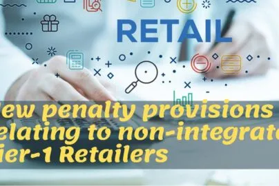 New penalty provisions relating to non integrated tier1 retailers
