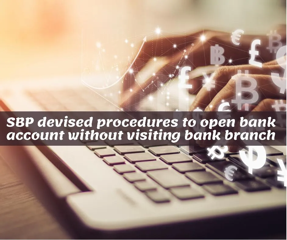 State Bank of Pakistan issues procedures to open bank account without visiting bank branch
