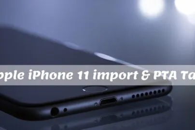 Apple iphone 11 import PTA tax in Pakistan