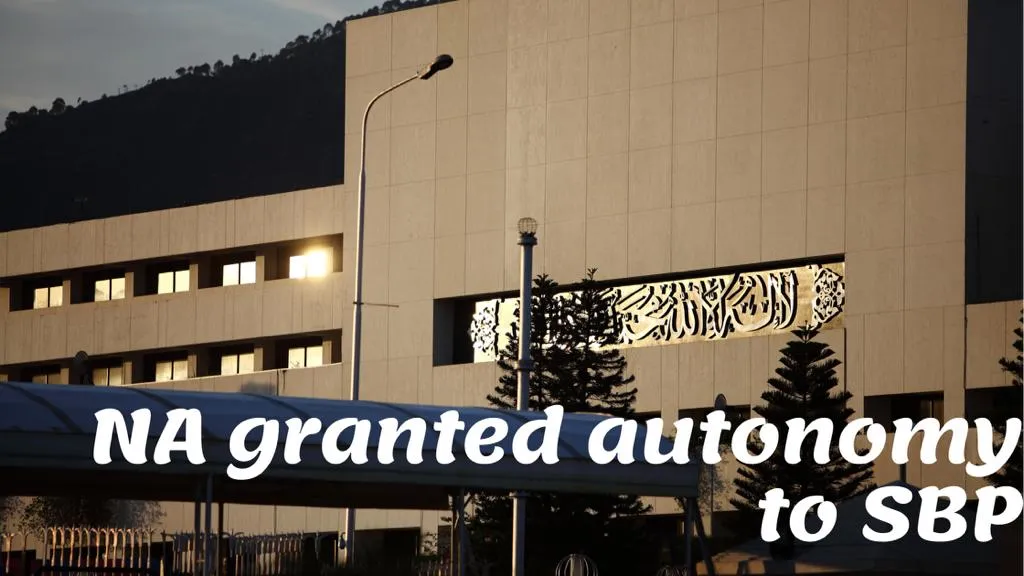 Pakistan National Assembly granted autonomy to state Bank of Pakistan