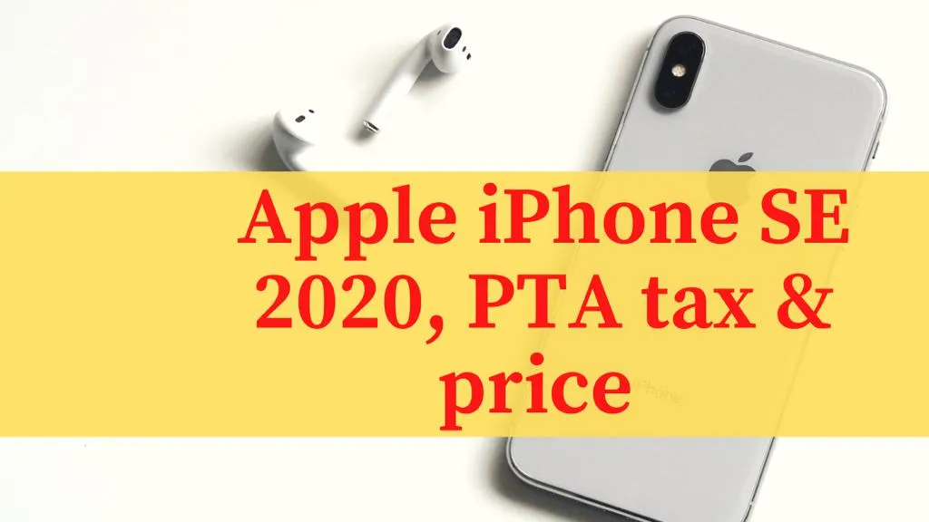 Apple iphone SE PTA tax calculator price in Pakistan