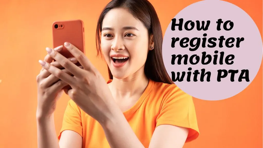 How to register mobile phone device with PTA in Pakistan