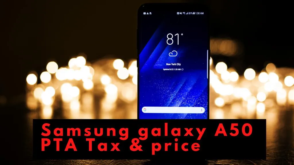 Samsung Galaxy A50 PTA tax and price in Pakistan