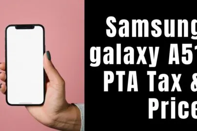 Samsung Galaxy A51 PTA Tax Calculator and Price in Pakistan