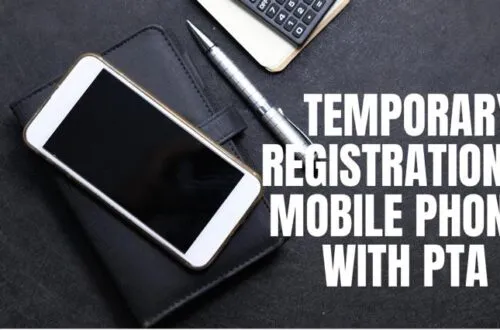 Temporary Registration Of Mobile Phones Devices With PTA