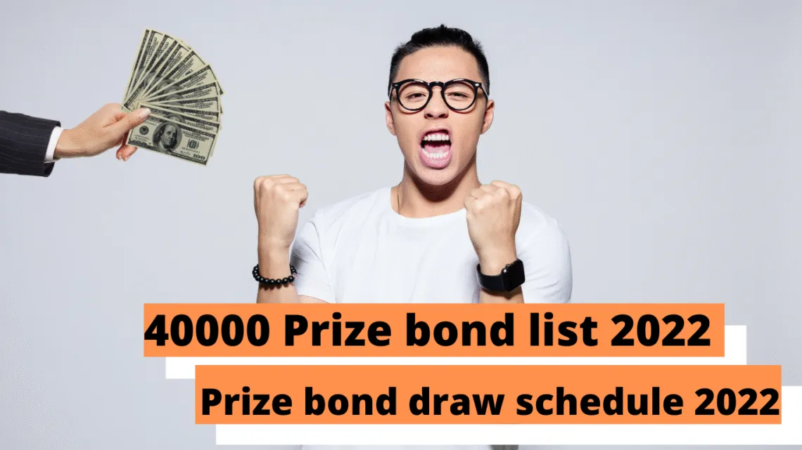 40000 Prize bond list 2022 and prize bond draw schedule 2022