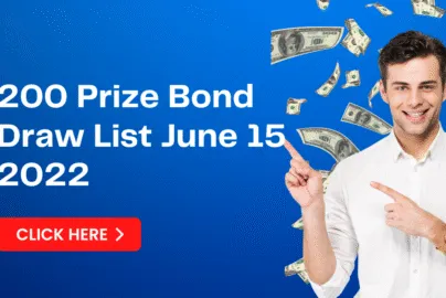 200 Prize Bond Draw List June 15 2022 and Prize bond Draw Schedule 2022