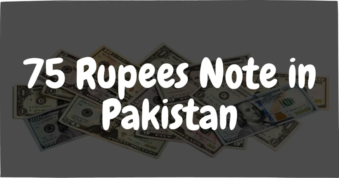 75 Rupees Note in Pakistan