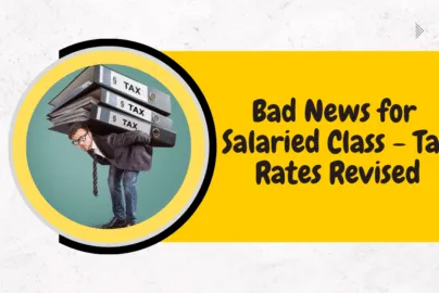 Bad News for Salaried Class Revised Salary Tax rates Budget Proposals 2022-23