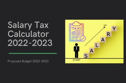 Income Tax Slabs Salary Tax Calculator Proposed Budget 2022-2023