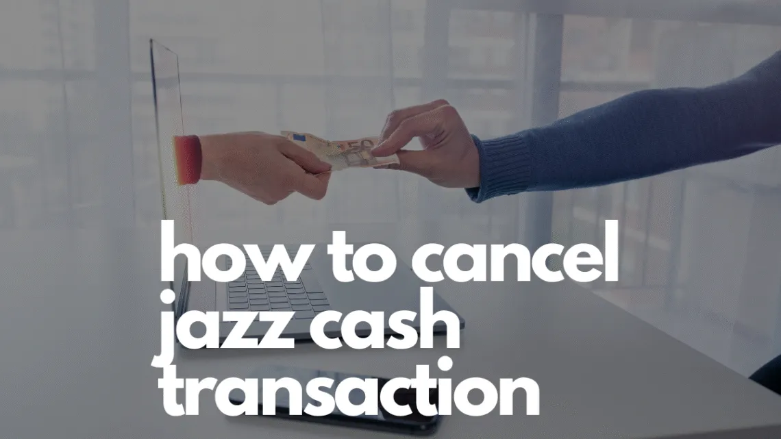 how to cancel jazz cash transaction