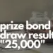 25000 prize bond draw result September 2022