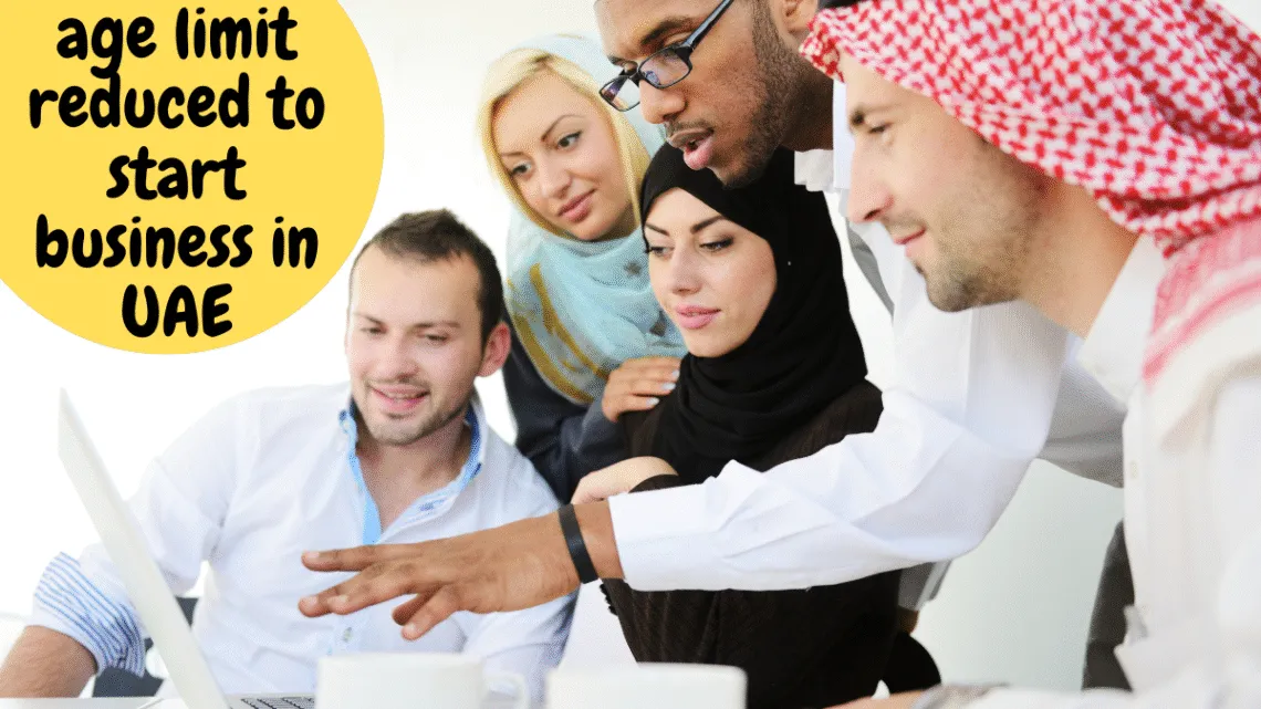 Good news for startups age limit reduced to start business in UAE