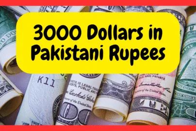 3000 Dollars in Pakistani Rupees Today