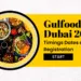Gulfood Dubai 2023 Timings Dates and Registration