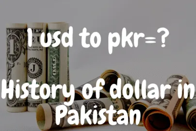 History of 1 USD to PKR in 1947 to 2023 in Pakistan