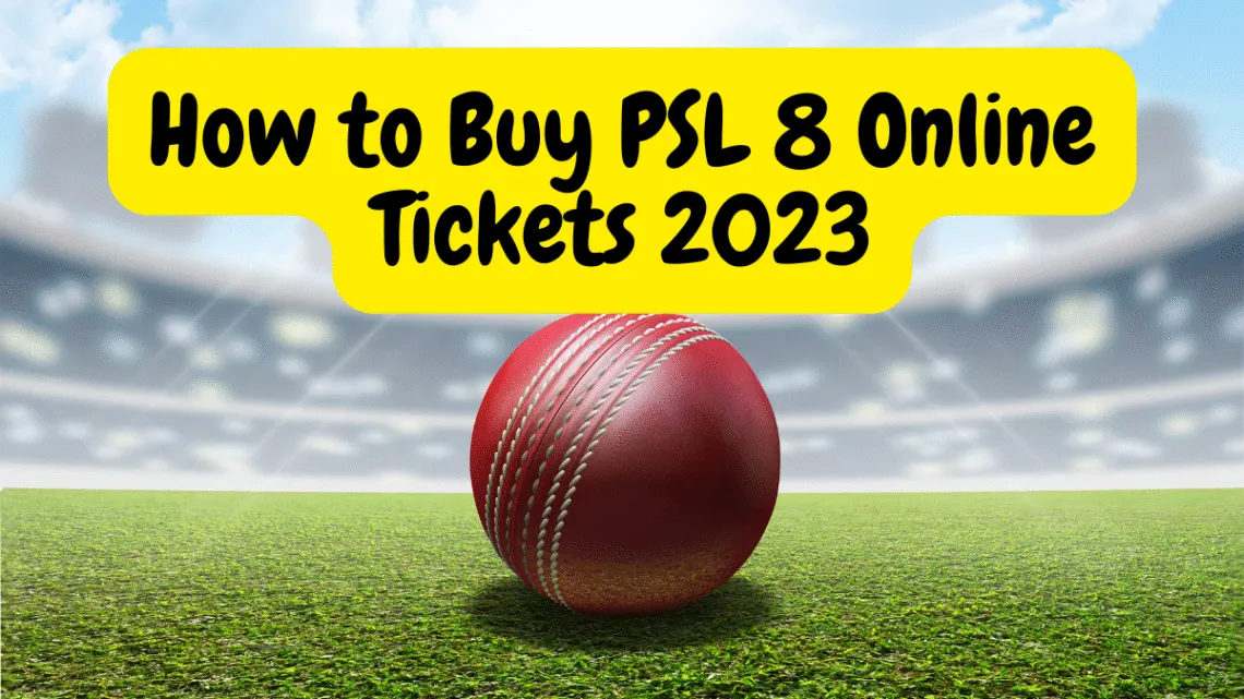How to Buy PSL 8 Online Tickets 2023