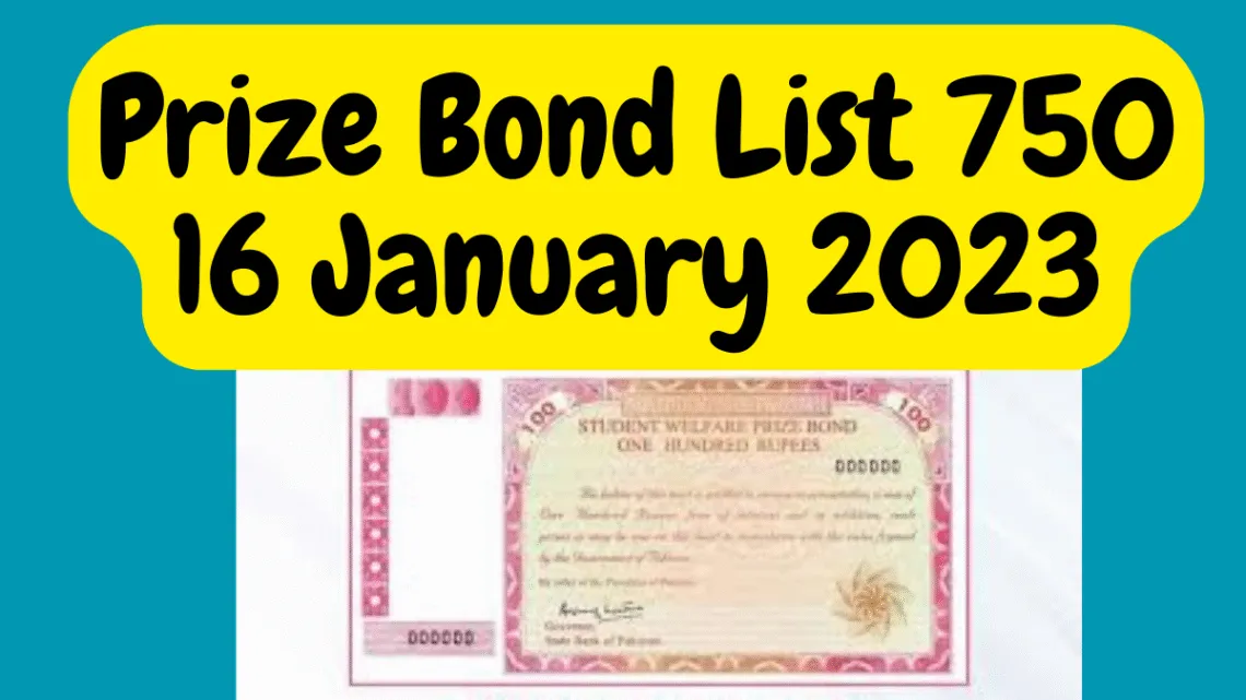 Prize Bond List 750 16 January 2023
