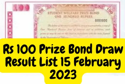 Rs 100 Prize Bond Draw Result List 15 February 2023