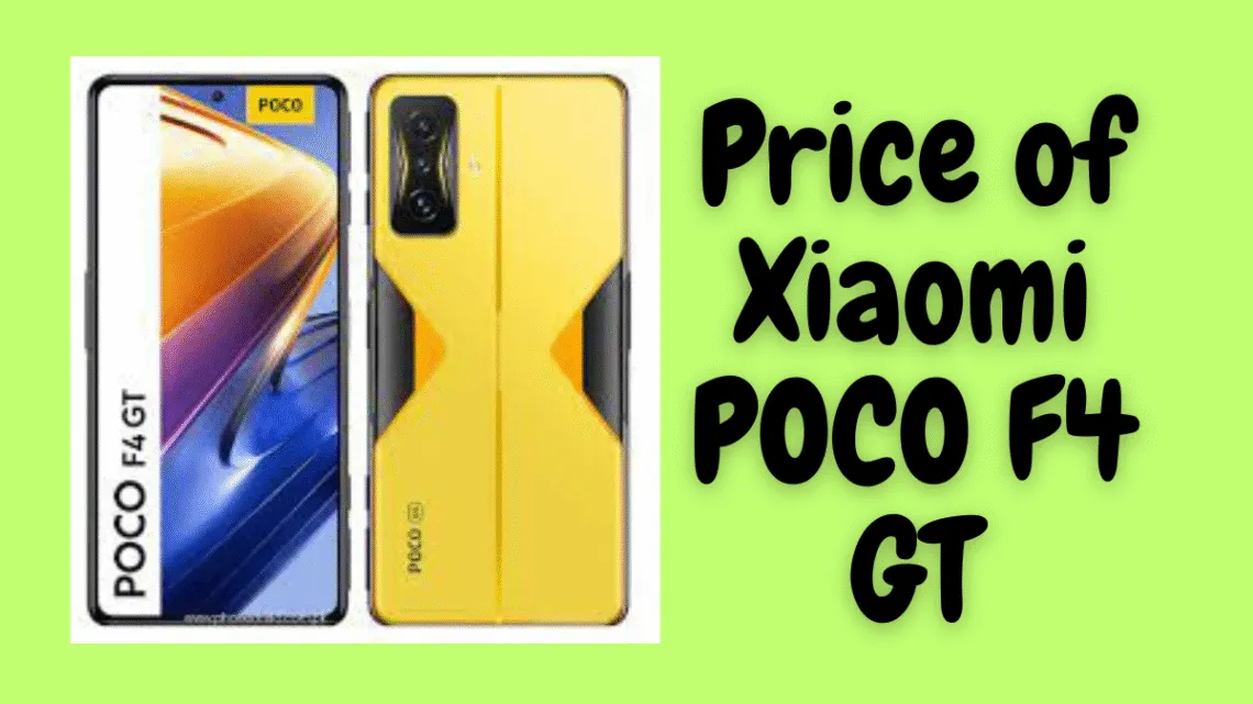 What is the Price of Xiaomi POCO F4 GT
