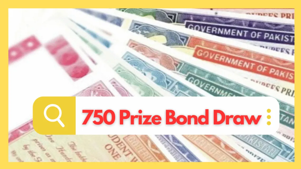 750 Prize Bond Draw Schedule 2023 check and download online