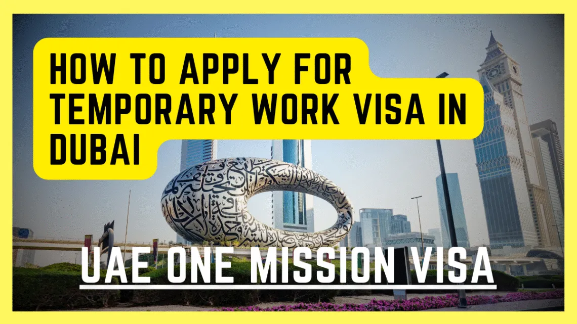 How to Apply for Temporary Work Visa In Dubai 2023? and what is UAE one mission visa?