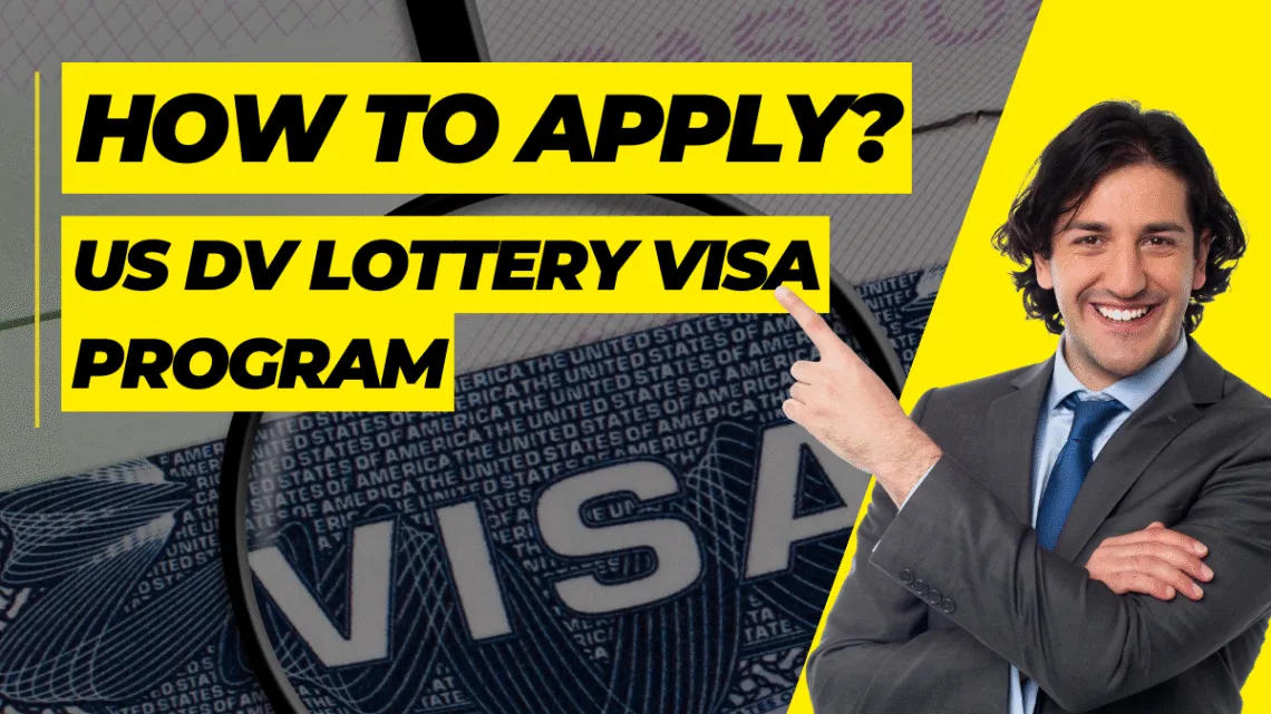 How to apply for US DV Lottery Visa Program?