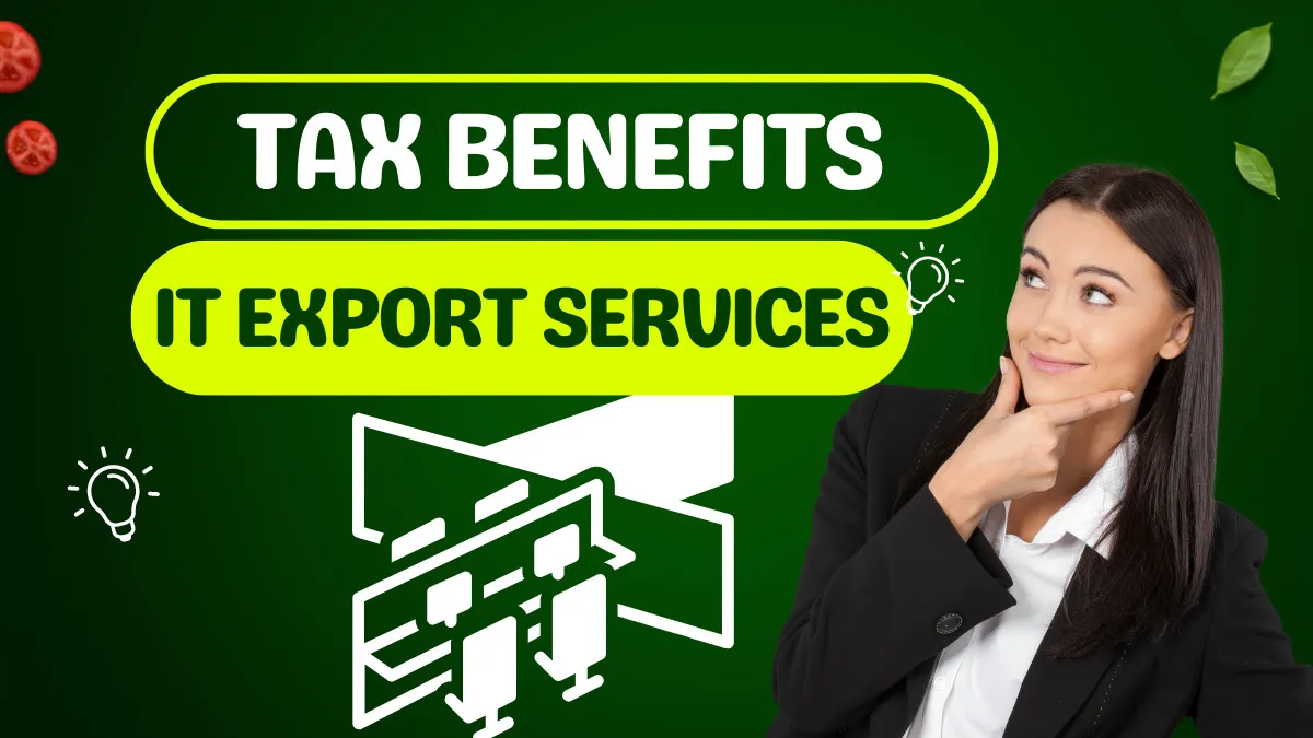 Tax Benefits for IT Export Services in Pakistan 2023